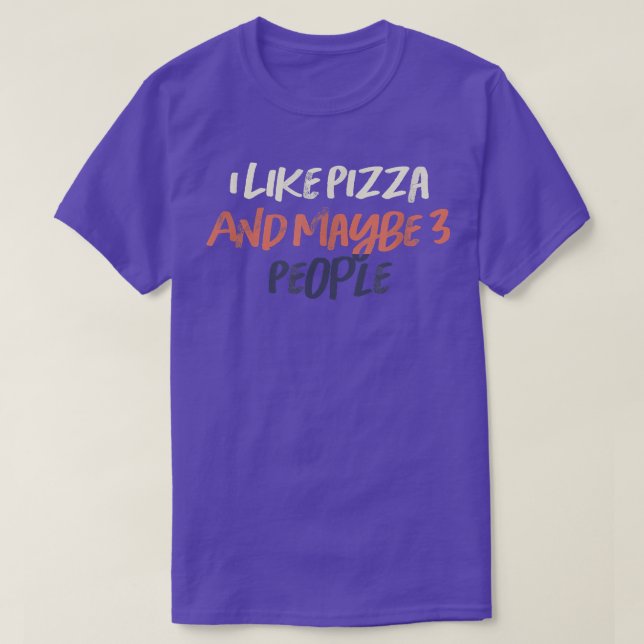 Camiseta Me Gusta La Pizza Y Quizá 3 Personas. (Diseño del anverso)