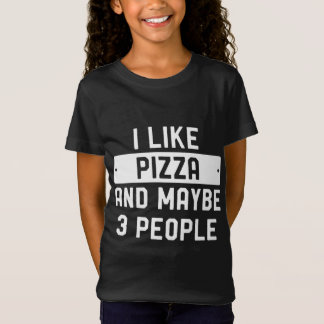 Camiseta Me Gusta La Pizza Y Quizá 3 Personas