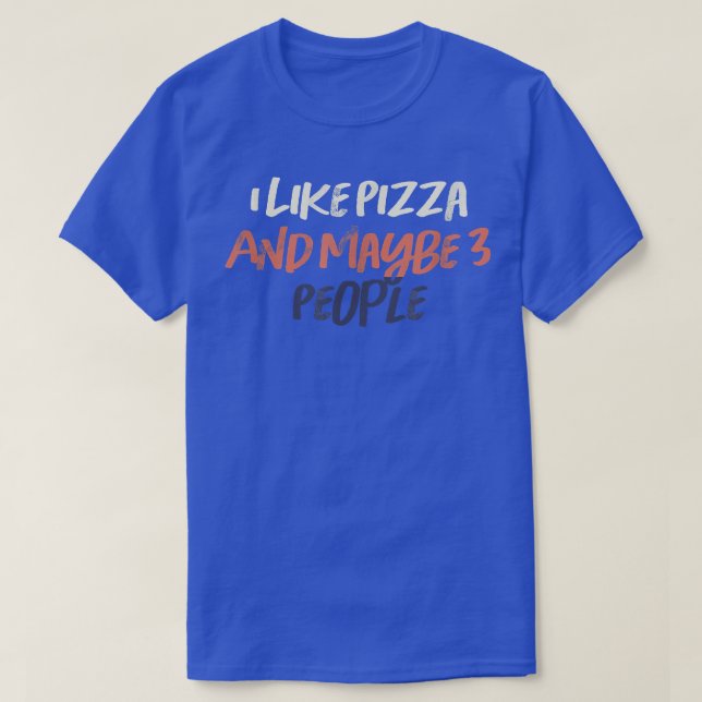 Camiseta Me Gusta La Pizza Y Quizá 3 Personas. (Diseño del anverso)