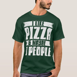 Camiseta Me Gusta La Pizza Y Quizá 3 Personas Pizza Lover10