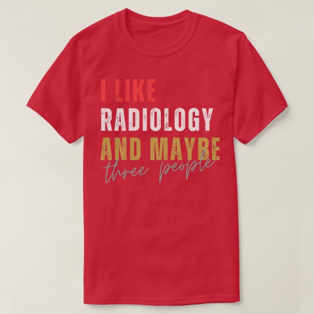 Camiseta Me Gusta La Radiología Y Quizá Tres Personas (Diseño del anverso)