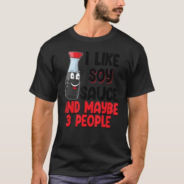 Camiseta Me Gusta La Salsa De Soja Y Puede Que Sean 3 Perso (Anverso)