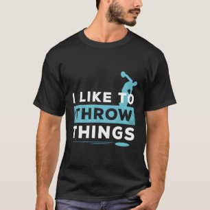 Camiseta Me Gusta Lanzar Cosas Pista De Deportes De Campo