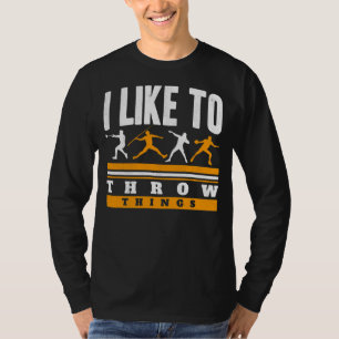 Camiseta Me Gusta Lanzar Cosas Y Lanzar El Campo