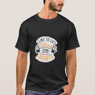 Camiseta Me gusta levantar Levantar es mi levantamiento de 