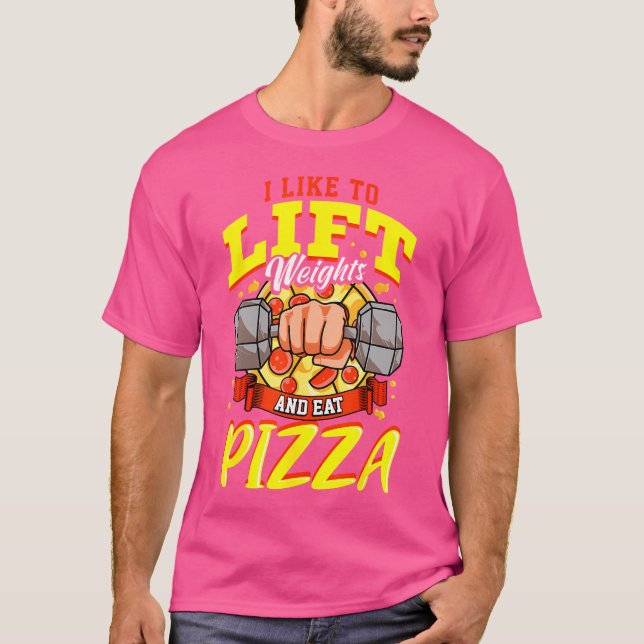 Camiseta Me Gusta Levantar Pesas Y Comer Pizza Graciosa Bod (Anverso)