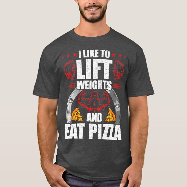 Camiseta Me Gusta Levantar Pesas Y Comer Pizza Workout (Anverso)