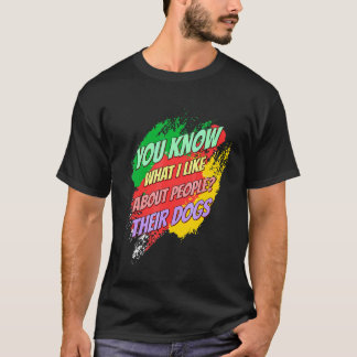Camiseta Me Gusta Lo Divertido De Sus Perros
