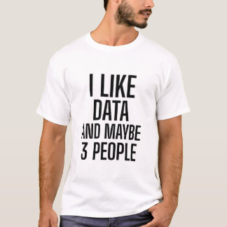 Camiseta Me gusta los datos y quizás 3 personas