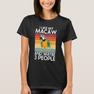 Camiseta Me Gusta Macaw Y Quizás 3 Personas Escarlatan Maca