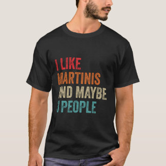 Camiseta Me Gusta Martinis Quizá 3 Personas Alcohol Cocktai