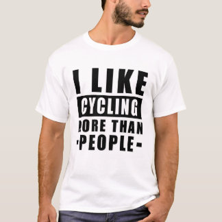 Camiseta Me gusta más el ciclismo que la gente - Divertido 