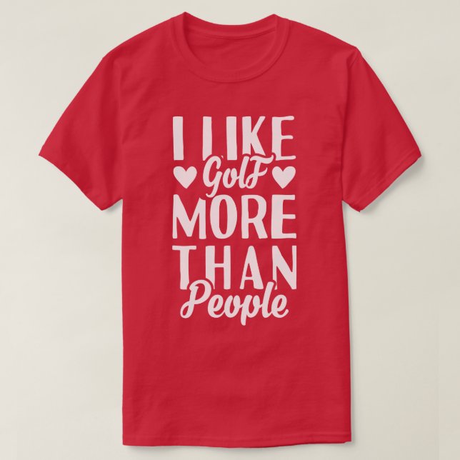 Camiseta Me Gusta Más El Golf Que La Gente (Diseño del anverso)