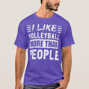 Camiseta Me gusta más el voleibol que la gente divertida