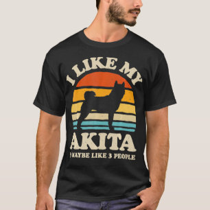Camiseta Me Gusta Mi Akita Inu Y Quizá Como 3 Personas Perr