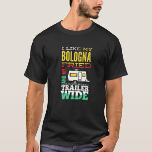 Camiseta Me Gusta Mi Bologna Fried Y Mi Trailer Wide Campi