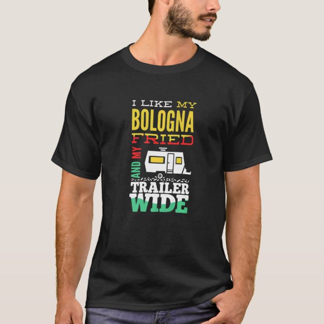 Camiseta Me Gusta Mi Bologna Fried Y Mi Trailer Wide Campi (Anverso)