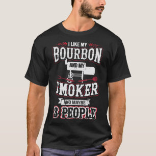 Camiseta Me Gusta Mi Borbón Y Mi Fumador Y Quizá 3 Person