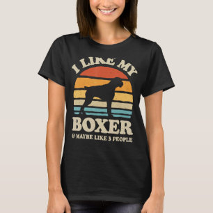 Camiseta Me Gusta Mi Boxer Y Quizás Como 3 Personas Perros