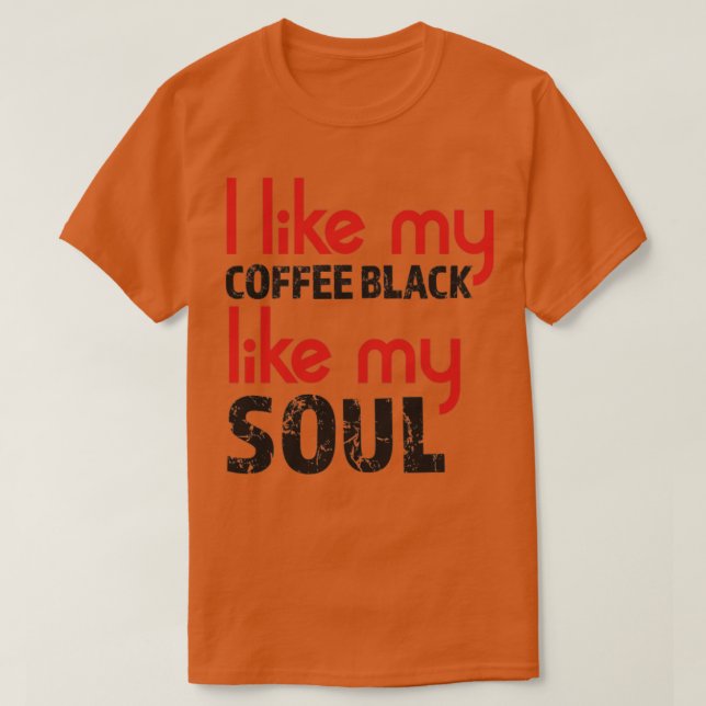 Camiseta Me gusta mi café negro como mi alma (Diseño del anverso)