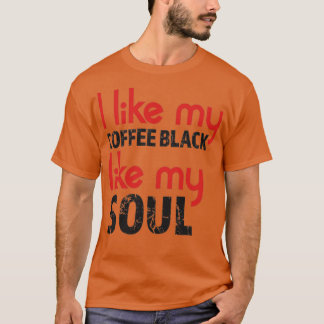 Camiseta Me gusta mi café negro como mi alma