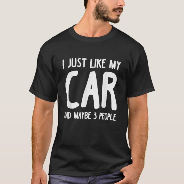 Camiseta Me gusta mi coche y tal vez 3 personas Funny Car E (Anverso)