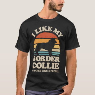 Camiseta Me Gusta Mi Collie Fronterizo Y Tal Vez Como 3 Per