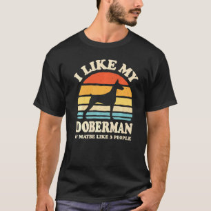 Camiseta Me Gusta Mi Doberman Y Quizá Como 3 Personas Perro