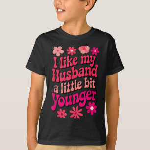Camiseta Me Gusta Mi Esposo Un Poco Más Joven Divertido Esp