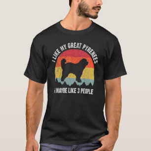 Camiseta Me Gusta Mi Gran Pirineo & Quizás 3 Personas Piren