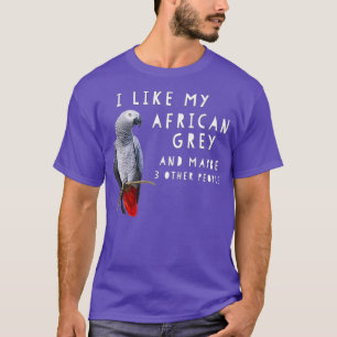 Camiseta Me gusta mi gris africano y tal vez otras 3 person