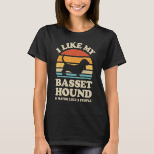 Camiseta Me Gusta Mi Hueso De Basset Y Quizá Como 3 Persona