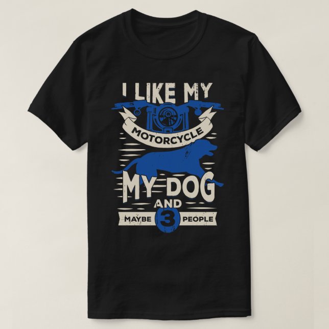 Camiseta Me Gusta Mi Motocicleta Mi Perro Y Quizá 3 Persona (Diseño del anverso)