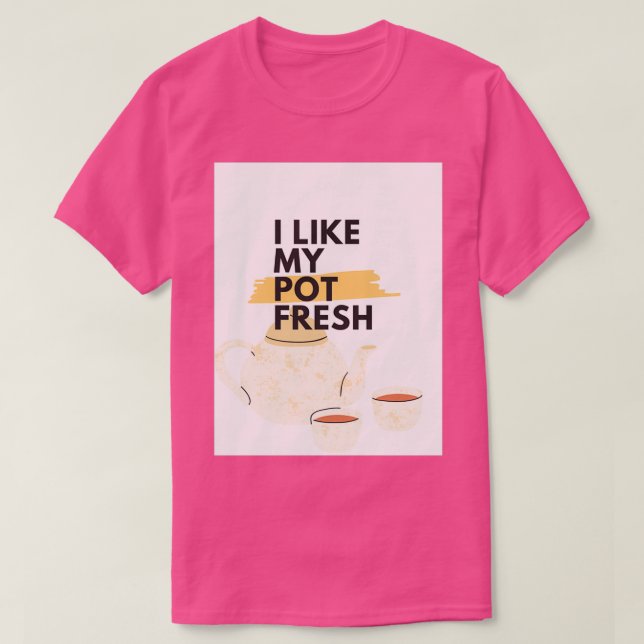 Camiseta Me gusta mi olla fresca de té (Diseño del anverso)