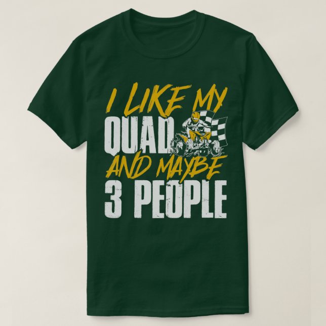 Camiseta Me Gusta Mi Quad Y Quizá 3 Personas Quad B (Diseño del anverso)