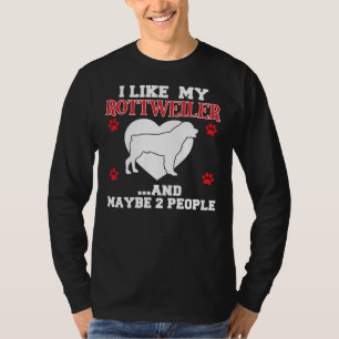 Camiseta Me Gusta Mi Rottweiler Y Quizás A Dos Personas