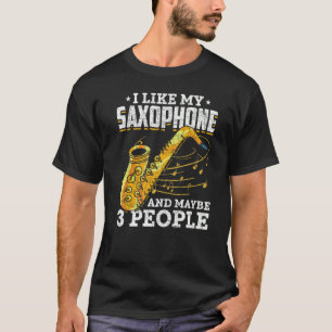 Camiseta Me Gusta Mi Saxofón Y Quizá 3 Personas Saxofonis