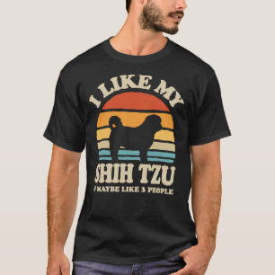 Camiseta Me Gusta Mi Shih Tzu Y Quizá Como 3 Personas Perro