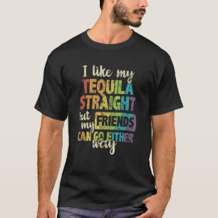 Camiseta Me Gusta Mi Tequila Directamente Mis Amigos Pueden