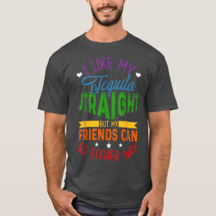Camiseta Me Gusta Mi Tequila Directamente Pero Mis Amigos P