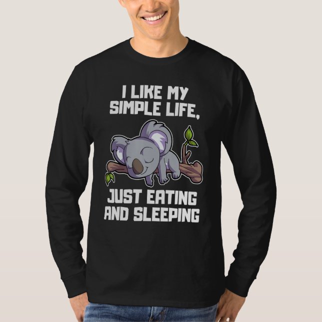Camiseta Me Gusta Mi Vida Simple Simplemente Comer Y Dormir (Anverso)
