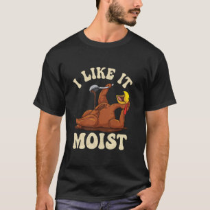 Camiseta Me Gusta Moist, así que aguanté algo de gravedad s