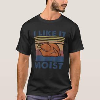 Camiseta Me gusta Moist Gracioso traje de Acción de Gracias