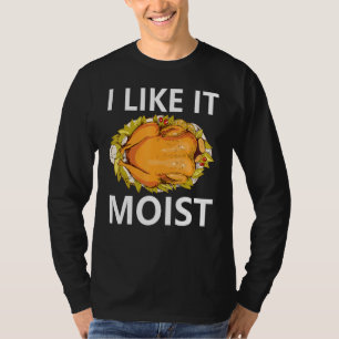 Camiseta Me Gusta Moist Thankding Dinner Costume Turke