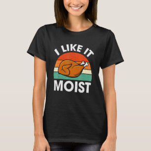 Camiseta Me Gusta Moist Turkey Disstume De Acción De Gracia