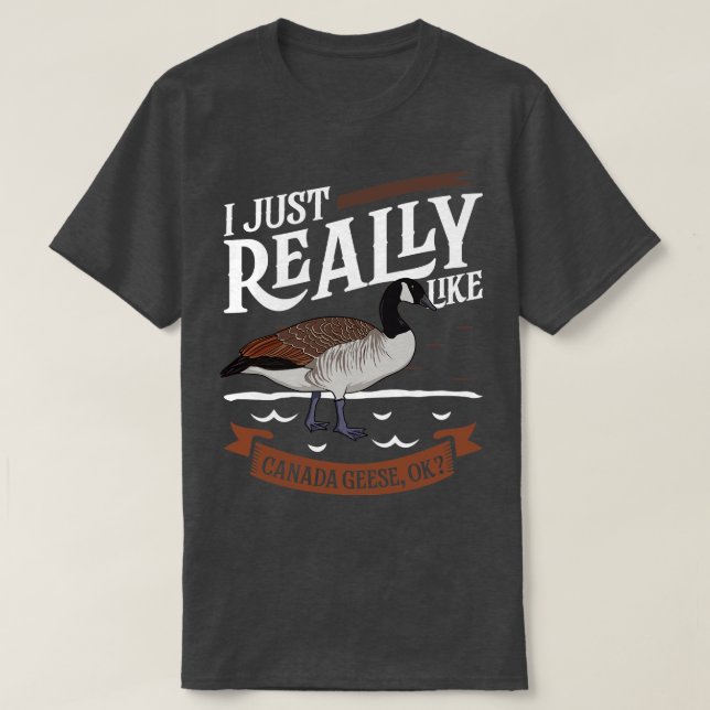 Camiseta Me gusta mucho Canadá Geese (Diseño del anverso)