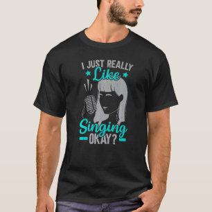 Camiseta Me Gusta Mucho Cantar A La Cantante Profesional Ka
