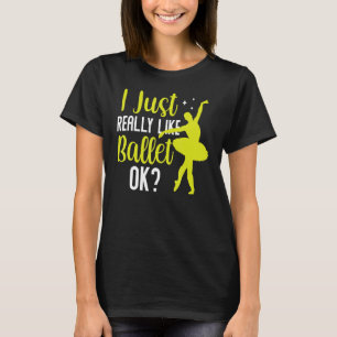 Camiseta Me Gusta Mucho El Bailarín Ballet Ok Ballerina Hob