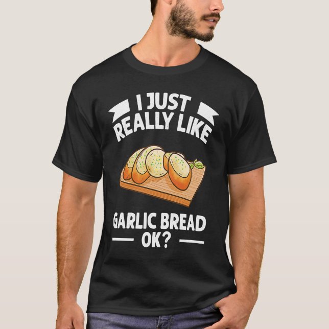 Camiseta Me Gusta Mucho El Pan De Garlic Ok (Anverso)