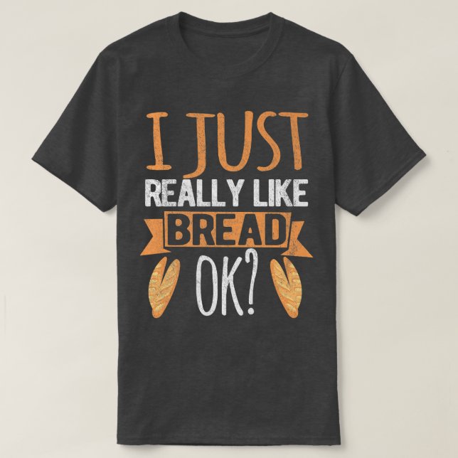 Camiseta Me Gusta Mucho El Pan Ok Funny El Pan De Pan (Diseño del anverso)